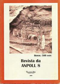 					Visualizar v. 1 n. 8 (2000): Revista Anpoll 08: "Estudos lingüísticos e literários no Brasil: 500 anos"
				
